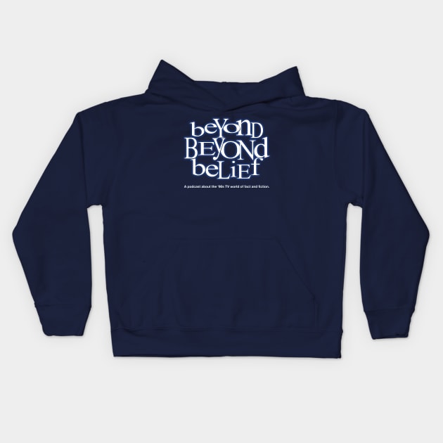 Beyond Beyond Belief: Logo Kids Hoodie by beyondbeliefpod